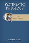 Systematic Theology: A Roman Cathol