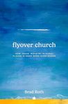 Flyover Church: How Jesus' Ministry in Rural Places Is Good News Everywhere