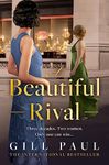 A Beautiful Rival: A brand new gripping and sweeping historical fiction novel of rivalry, betrayal and female empowerment in 20th Century New York