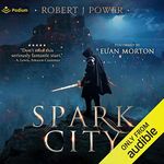 Spark City: The Spark City Cycle, Book 1