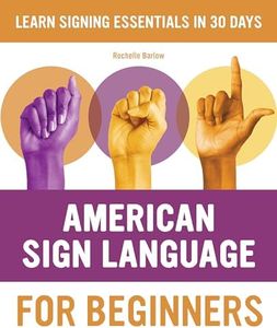 American Sign Language for Beginners: Learn Signing Essentials in 30 Days