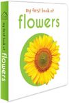 My First Book of Flowers: First Board Book