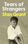 Tears of Strangers: The extraordinary powerful family story that reckons with the legacy of Australia's history from award-winning journalist and author of Talking To My Country