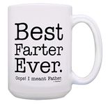 Best Dad Gifts for Dad Best Farter Ever Oops I Meant Father Funny Dad Mug Gift 15-oz Coffee Mug Tea Cup 15oz White