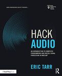 Hack Audio: An Introduction to Computer Programming and Digital Signal Processing in MATLAB (Audio Engineering Society Presents)