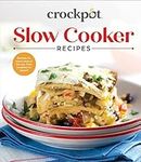 Crockpot Slow Cooker Recipes: Recipes for Every Meal of the Day, From Breakfast to Dessert