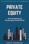 Private Equity: How the Business of