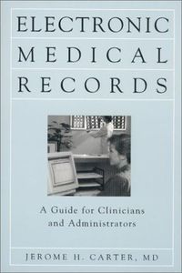 Electronic Medical Records: A Guide for Clinicians and Administrators