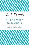 A Year With C. S. Lewis: 365 Daily Readings from His Classic Works