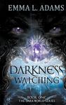 Darkness Watching: 1 (Darkworld)