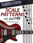 Scale Patterns for Guitar: 134 Melo