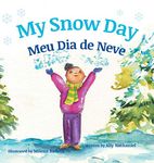 My Snow Day / Meu Dia de Neve: Children's Picture Books in Portuguese