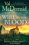 The Wire in the Blood: The sensational crime bestseller from the Queen of Crime Val McDermid (Tony Hill and Carol Jordan, Book 2)