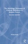 The Routledge Dictionary of Cultural References in Modern French
