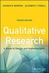 Qualitative Research: A Guide to Design and Implementation