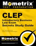 CLEP Introductory Business Law Exam Secrets Study Guide: CLEP Test Review for the College Level Examination Program (Mometrix Secrets Study Guides)