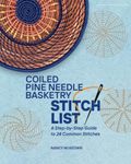 Coiled Pine Needle Basketry Stitch List: A Step-by-Step Guide to 24 Common Stitches