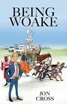 Being Woake: Political satire about how to be woke in 21st century Britain