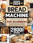 Bread Machine Cookbook: The Foolpro