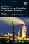 Handbook of Manufacturing Industries in the World Economy (Research Handbooks in Business and Management series)