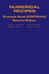 Numerical Recipes in FORTRAN Example Book: The Art of Scientific Computing