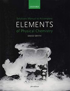 Solutions Manual to accompany Elements of Physical Chemistry 7e