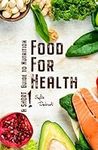 Food For Health: A Short Guide to N