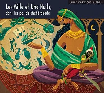 Les Mille et une Nuits, dans les Pas de Sheherazade