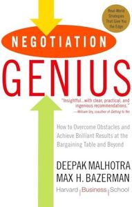 Negotiation Genius: How to Overcome Obstacles and Achieve Brilliant Results at the Bargaining Table and Beyond