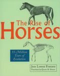 The Rise of Horses: 55 Million Years of Evolution