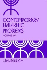 Contemporary Halakhic Problems, Vol. 4 (Library of Jewish Law and Ethics)