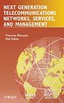 Next Generation Telecommunications Networks, Services, and Management: 15 (IEEE Press Series on Networks and Service Management)