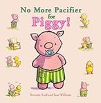 No More Pacifier for Piggy! (Ducky 