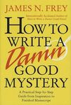 How to Write a Damn Good Mystery: A