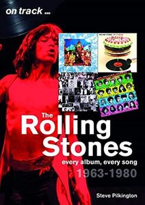 Rolling Stones 1963-1980: Every Album, Every Song