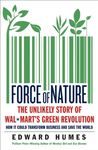 Force of Nature: The Unlikely Story of Wal-Mart's Green Revolution