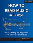 How to Read Music in 30 Days: Music Theory for Beginners - with exercises & online audio: 1 (Practical Music Theory)