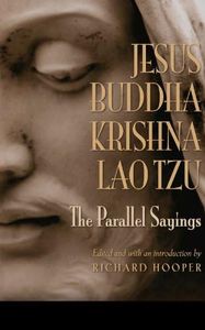 JESUS, BUDDHA, KRISHNA, LAO TZU: The Parallel Sayings