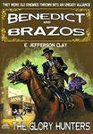 Benedict and Brazos 24: The Glory Hunters (A Benedict and Brazos Western)