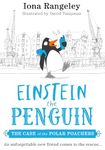 The Case of the Polar Poachers: The third book in the brilliant children’s illustrated series Einstein the Penguin – ‘a delight’ SUNDAY TIMES: Book 3