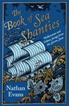 The Book of Sea Shanties: Wellerman and Other Songs from the Seven Seas