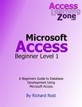 Learning Microsoft Access 2013 Beginner Level 1: Build Databases with Microsoft Access (Access Learning Zone)