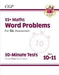 11+ GL 10-Minute Tests: Maths Word Problems - Ages 10-11 Book 1 (with Online Edition): for the 2025 exams (CGP GL 11+ Ages 10-11)