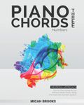 Piano Chords Three: Numbers: How to Play Songs By Ear Without Sheet Music Using The Nashville Number System (Piano Authority Series)