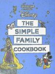 Disney: The Simple Family Cookbook