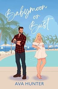 Babymoon or Bust: A Novel