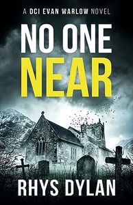 No One Near: A Black Beacons Murder Mystery (DCI Evan Warlow Crime Thriller Book 10)