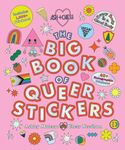 The Big Book of Queer Stickers: Includes 1,000+ Stickers!