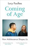 Coming of Age: How Adolescence Shapes Us