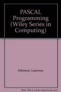 PASCAL Programming (Wiley Series in Computing)